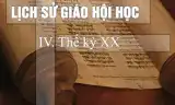 LỊCH SỬ GIÁO HỘI HỌC- THẾ KỶ XX