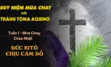Suy niệm Mùa Chay với Thánh Tôma Aquinô - Tuần I - Chúa Nhật