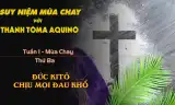 Suy niệm Mùa Chay với Thánh Tôma Aquinô - Tuần I - Thứ Ba