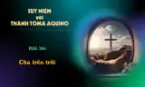 Suy niệm với Thánh Tôma Aquinô - Mùa Phục Sinh - Bài 36