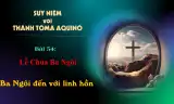 Suy niệm với Thánh Tôma Aquinô - Mùa Phục Sinh - Bài 54