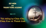 Suy niệm với Thánh Tôma Aquinô - Mùa Phục Sinh - Bài 57
