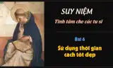 Suy niệm tĩnh tâm các tu sĩ - Bài 6