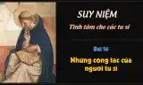 Suy niệm tĩnh tâm các tu sĩ - Bài 16