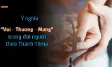 Ý nghĩa  “Vui – Thương – Mừng” trong đời người, theo Thánh Tôma